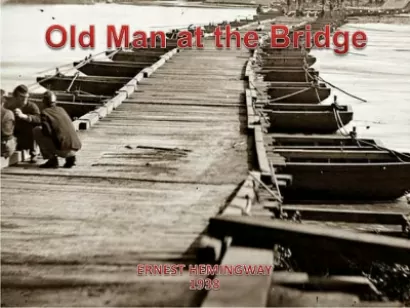 Старик у моста - Эрнест Хемингуэй